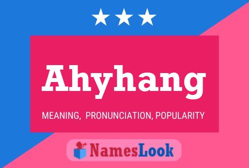 Ahyhang Name Poster