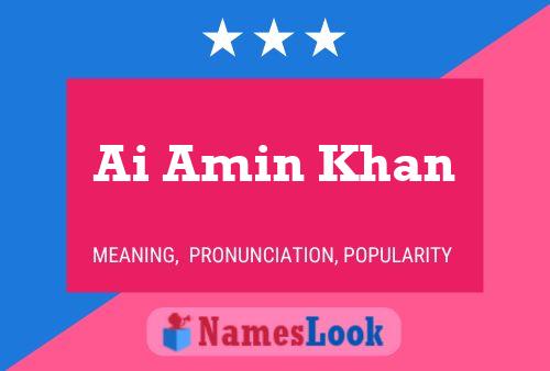 Ai Amin Khan Name Poster