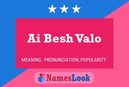 Ai Besh Valo Name Poster