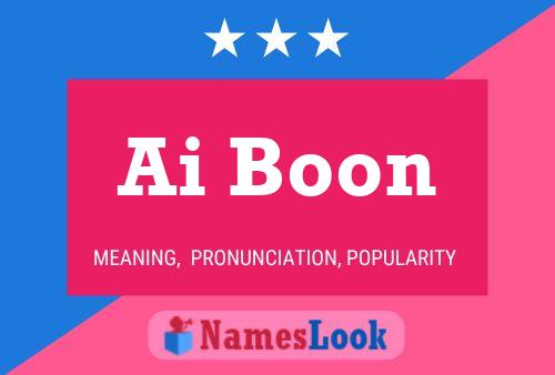 Ai Boon Name Poster