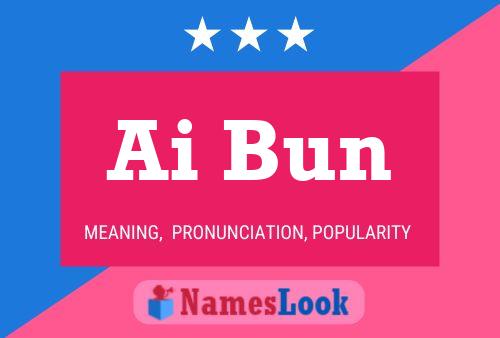 Ai Bun Name Poster