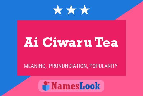 Ai Ciwaru Tea Name Poster