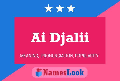 Ai Djalii Name Poster