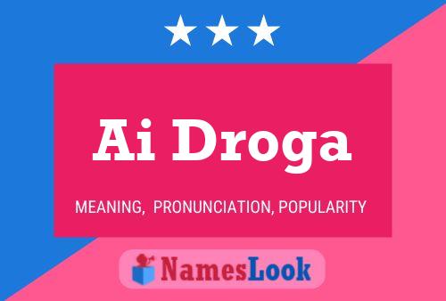 Ai Droga Name Poster