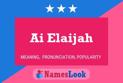 Ai Elaijah Name Poster