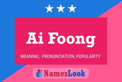 Ai Foong Name Poster