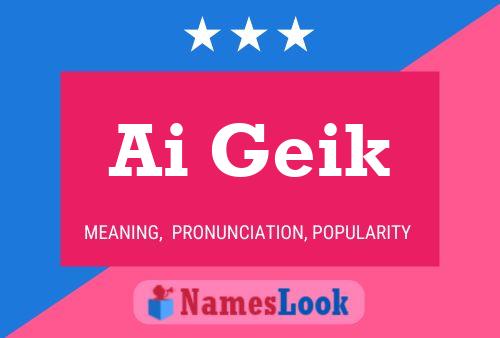 Ai Geik Name Poster