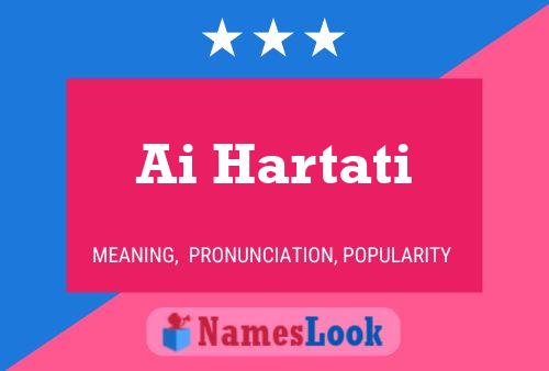 Ai Hartati Name Poster