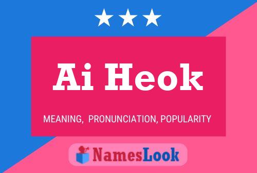 Ai Heok Name Poster