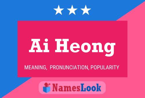 Ai Heong Name Poster