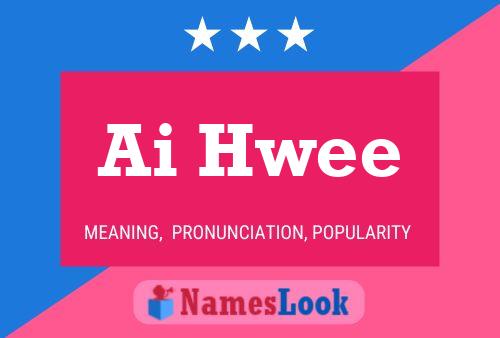 Ai Hwee Name Poster