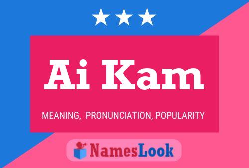 Ai Kam Name Poster