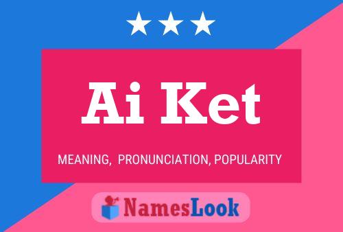 Ai Ket Name Poster