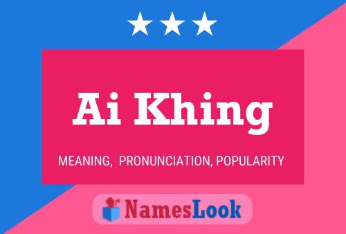 Ai Khing Name Poster