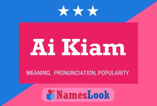 Ai Kiam Name Poster