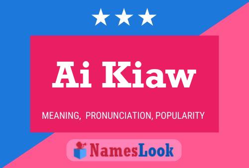 Ai Kiaw Name Poster