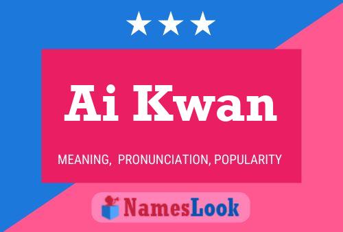 Ai Kwan Name Poster