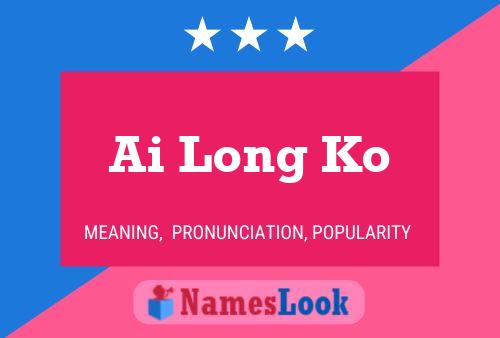 Ai Long Ko Name Poster