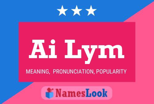 Ai Lym Name Poster