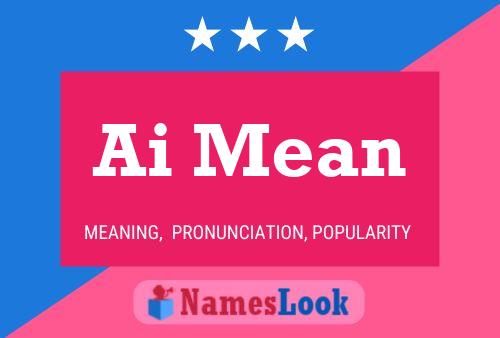 Ai Mean Name Poster