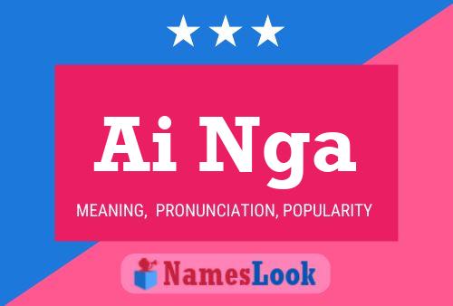 Ai Nga Name Poster