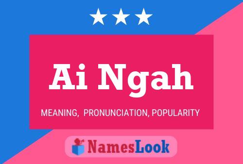 Ai Ngah Name Poster