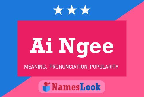 Ai Ngee Name Poster