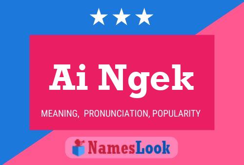 Ai Ngek Name Poster