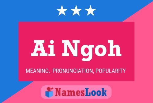 Ai Ngoh Name Poster