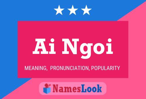 Ai Ngoi Name Poster