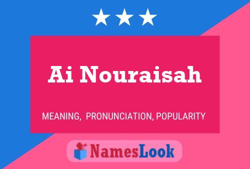 Ai Nouraisah Name Poster