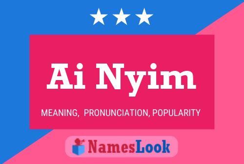 Ai Nyim Name Poster