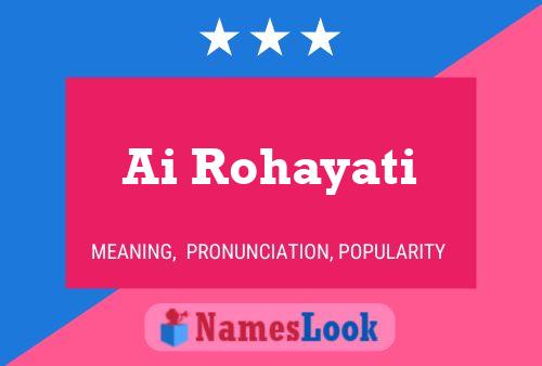 Ai Rohayati Name Poster