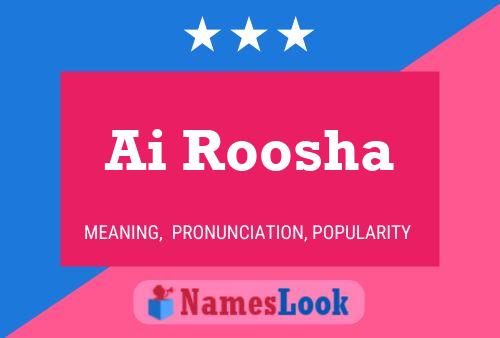 Ai Roosha Name Poster