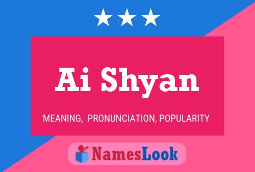 Ai Shyan Name Poster