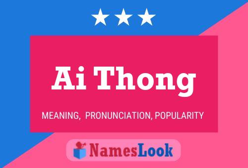 Ai Thong Name Poster