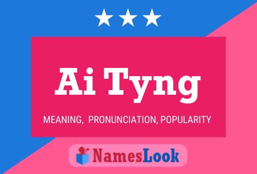 Ai Tyng Name Poster