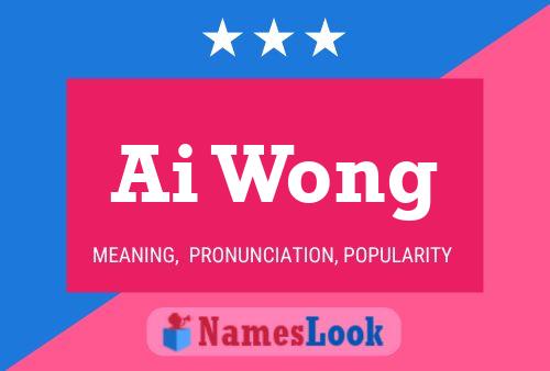 Ai Wong Name Poster