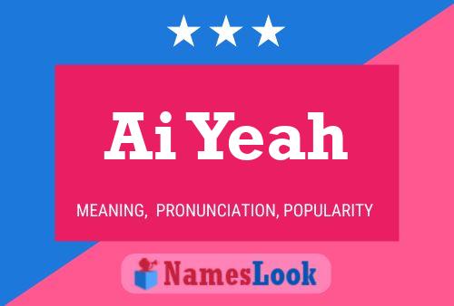 Ai Yeah Name Poster