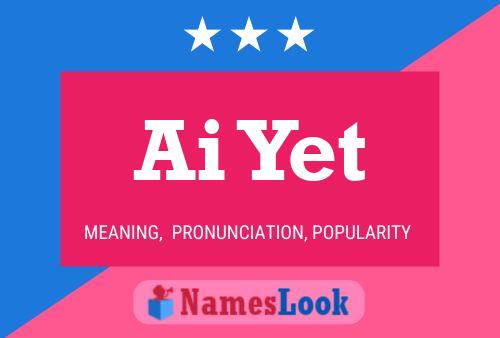 Ai Yet Name Poster