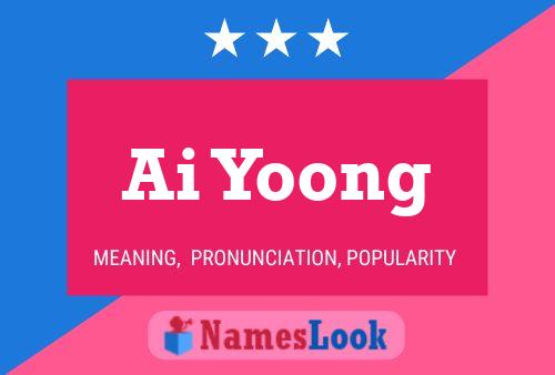 Ai Yoong Name Poster