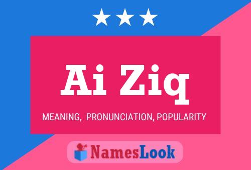 Ai Ziq Name Poster