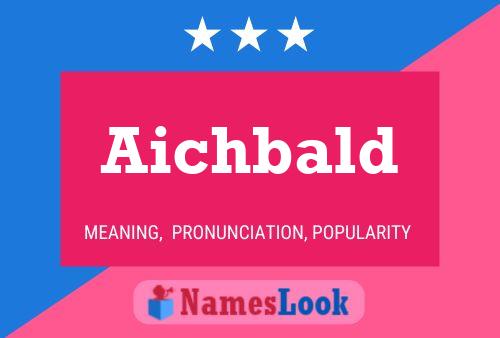 Aichbald Name Poster