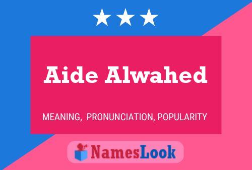 Aide Alwahed Name Poster