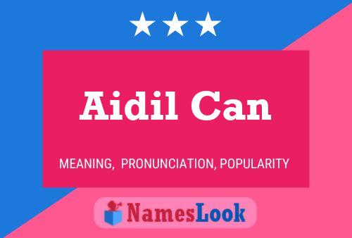 Aidil Can Name Poster