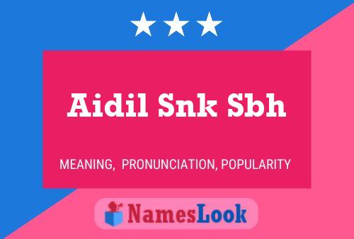 Aidil Snk Sbh Name Poster