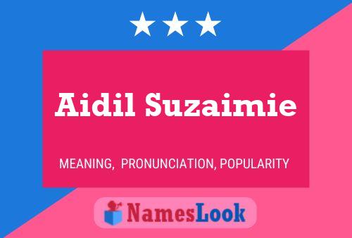 Aidil Suzaimie Name Poster