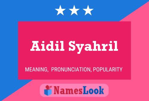 Aidil Syahril Name Poster