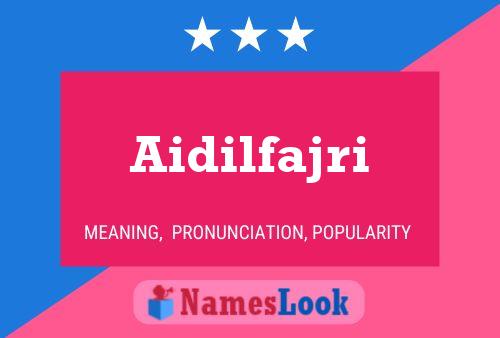 Aidilfajri Name Poster