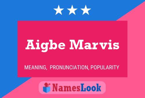 Aigbe Marvis Name Poster